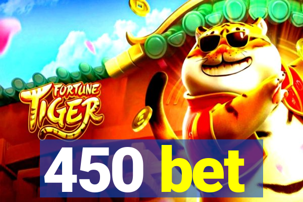 450 bet