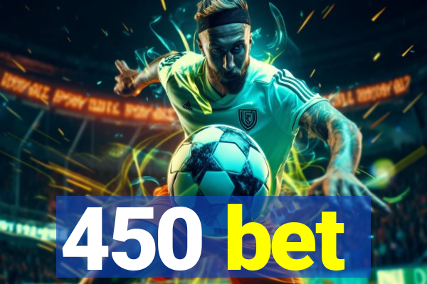 450 bet