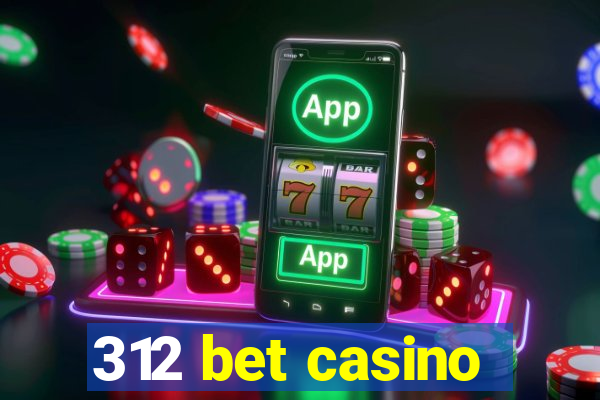 312 bet casino