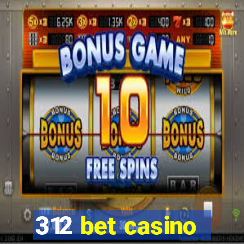 312 bet casino