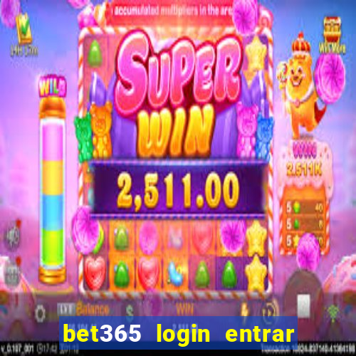 bet365 login entrar agora direto