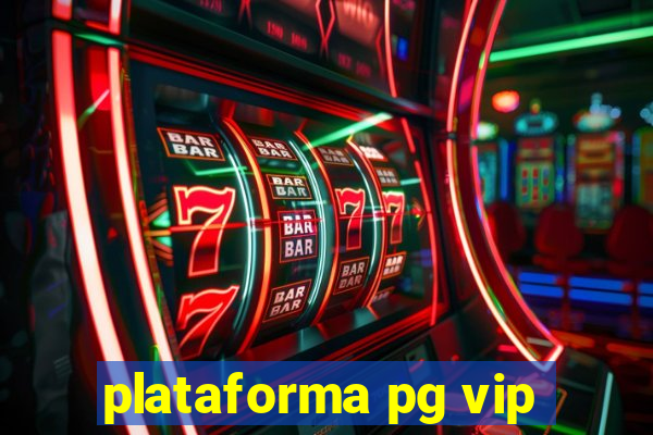 plataforma pg vip