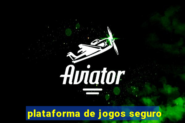 plataforma de jogos seguro