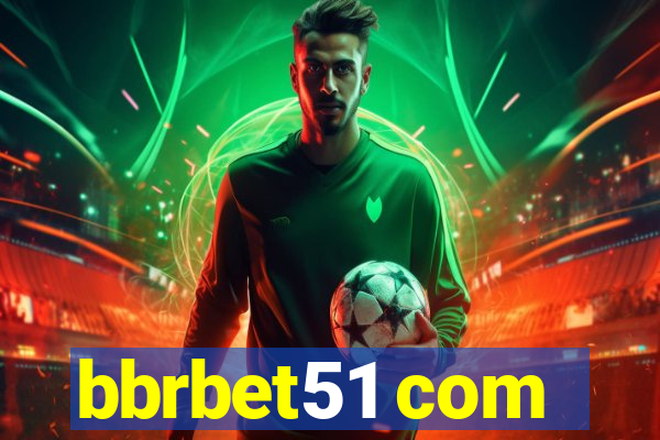 bbrbet51 com