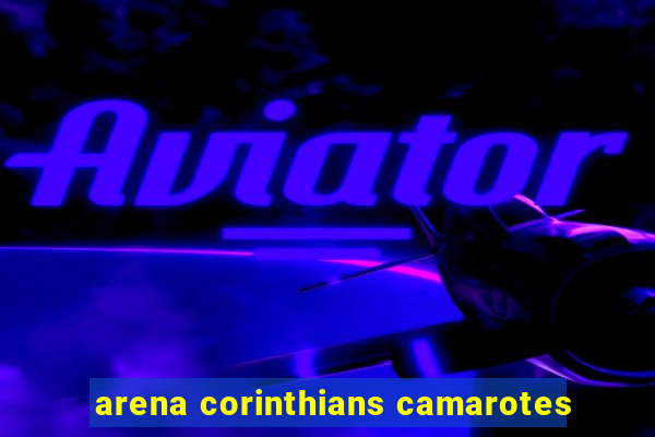 arena corinthians camarotes