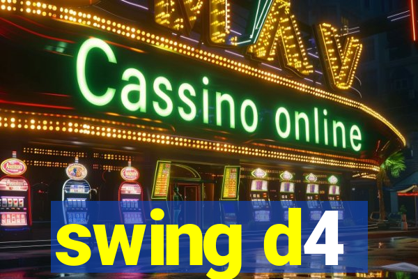 swing d4