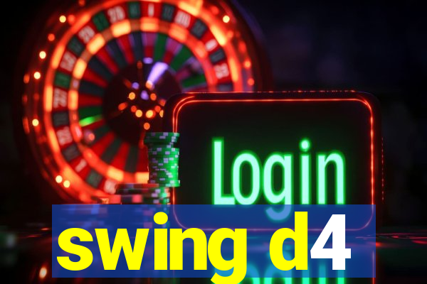 swing d4