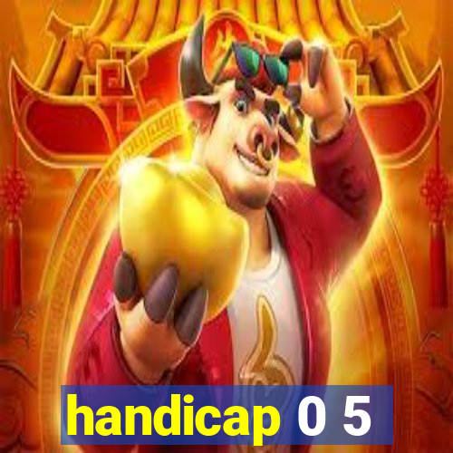 handicap 0 5