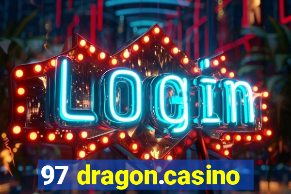 97 dragon.casino