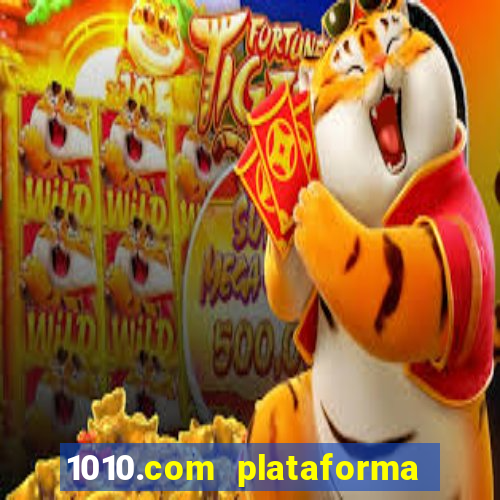 1010.com plataforma de jogos