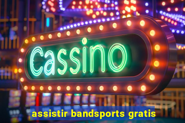 assistir bandsports gratis
