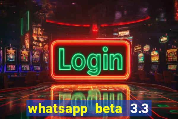 whatsapp beta 3.3 10 instalar