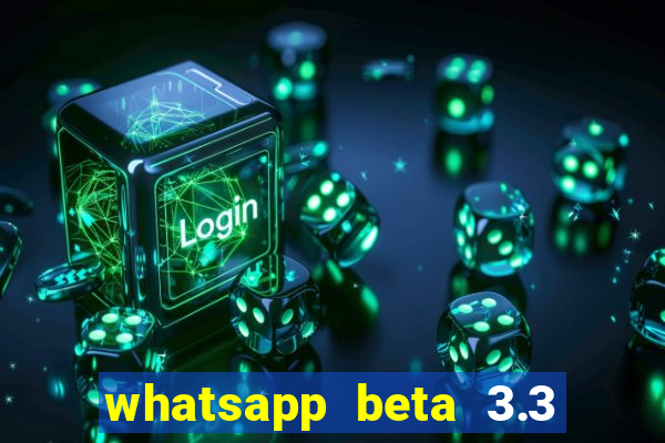 whatsapp beta 3.3 10 instalar