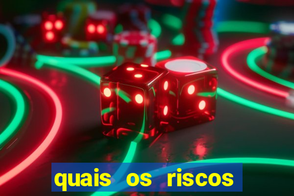 quais os riscos dos jogos de aposta