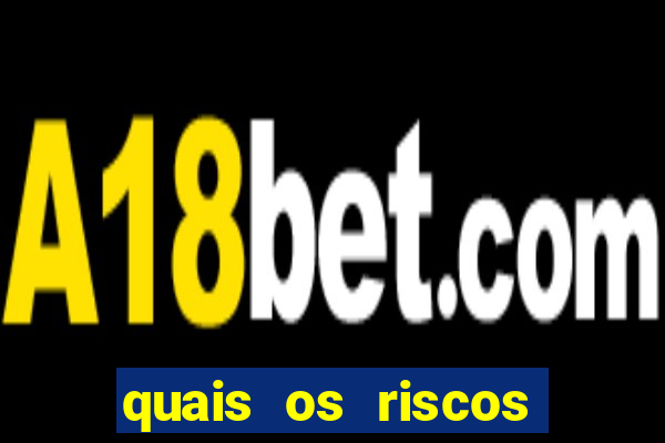 quais os riscos dos jogos de aposta