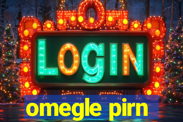omegle pirn