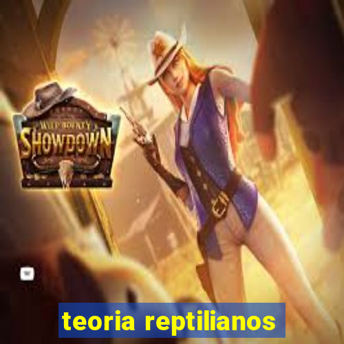 teoria reptilianos