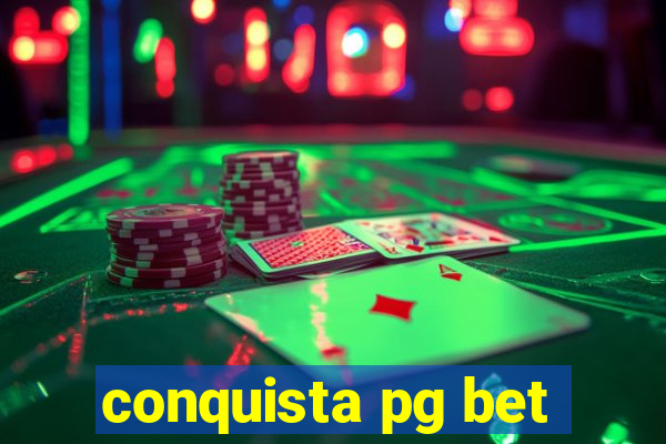 conquista pg bet