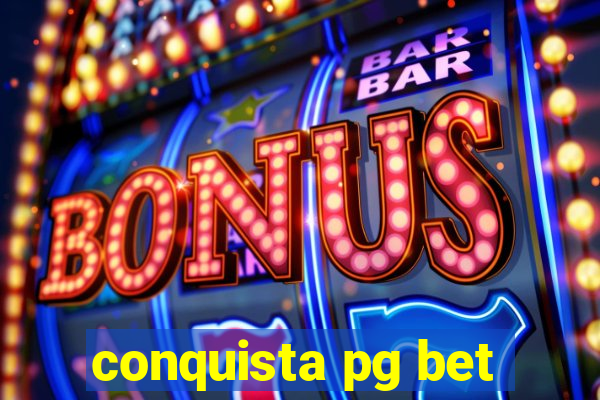 conquista pg bet