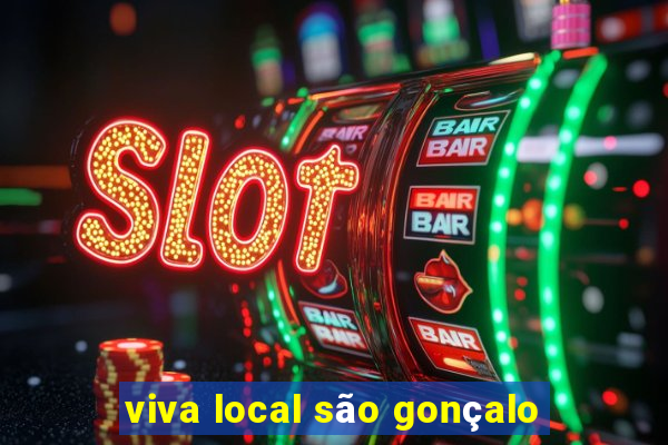viva local são gonçalo