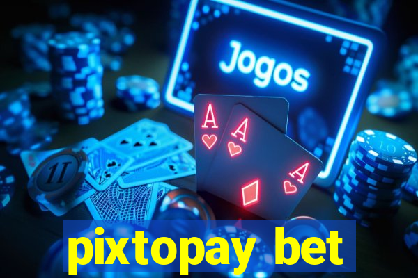 pixtopay bet