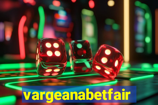 vargeanabetfair