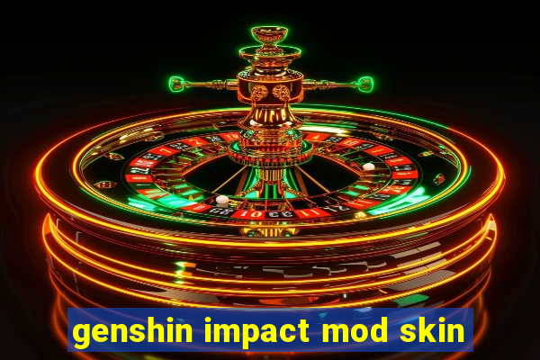 genshin impact mod skin