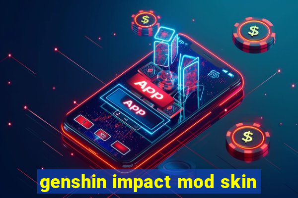 genshin impact mod skin