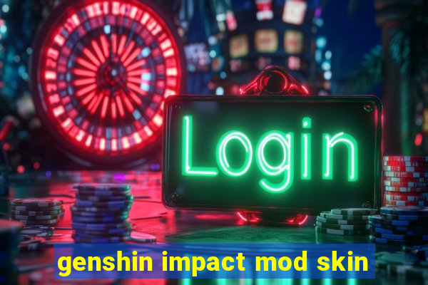 genshin impact mod skin