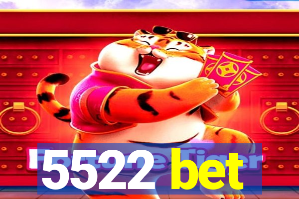 5522 bet