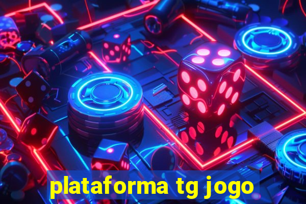 plataforma tg jogo