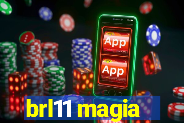brl11 magia