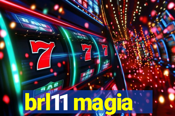 brl11 magia