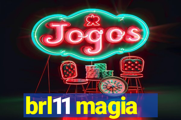 brl11 magia