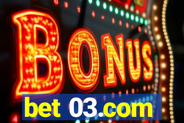 bet 03.com