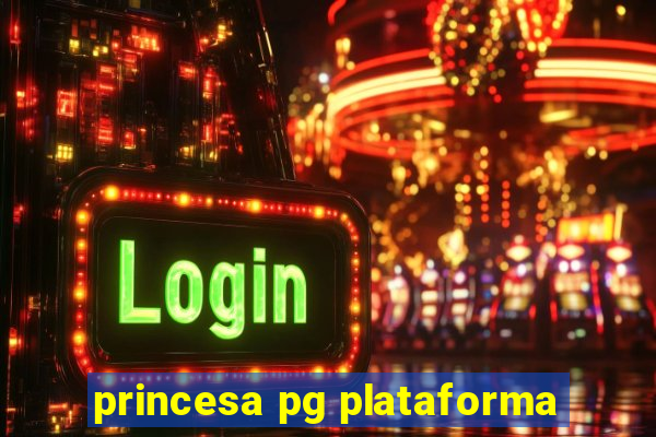 princesa pg plataforma