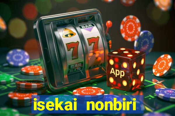 isekai nonbiri nouka completo dublado
