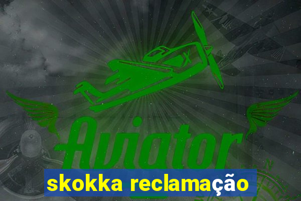 skokka reclamação