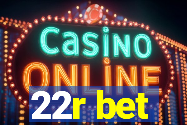 22r bet
