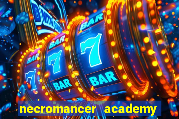 necromancer academy and the genius summoner 99