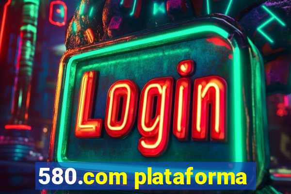 580.com plataforma