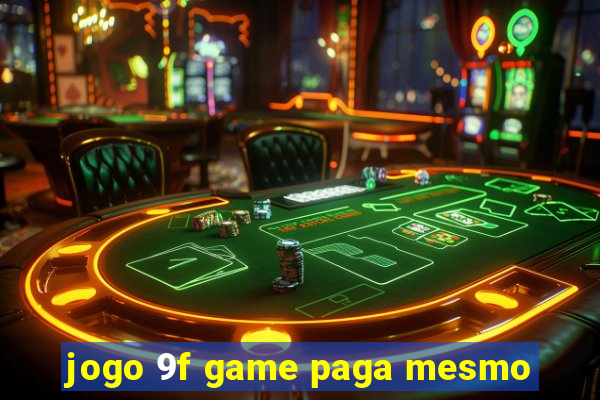 jogo 9f game paga mesmo