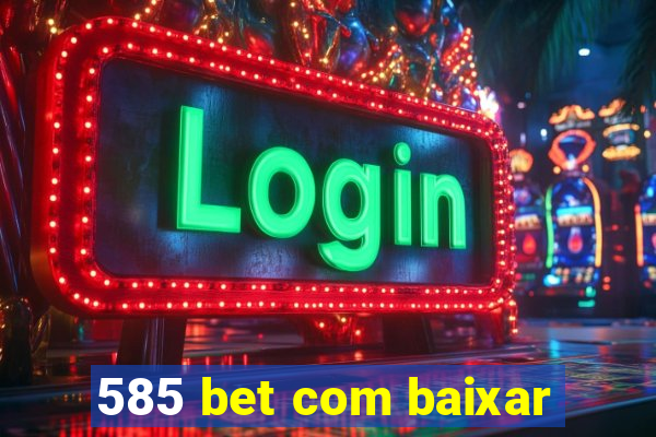 585 bet com baixar