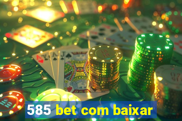 585 bet com baixar