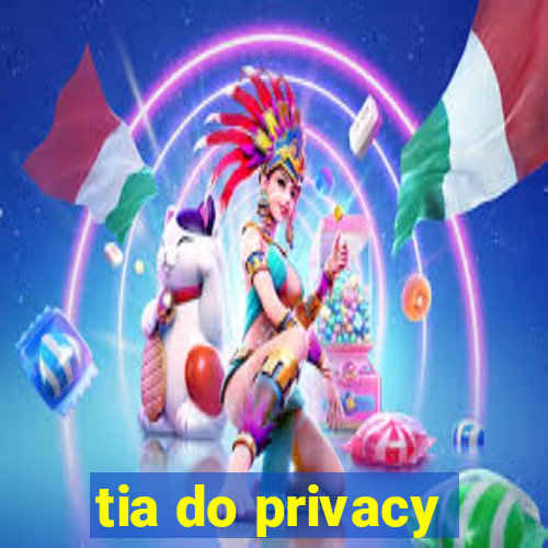 tia do privacy