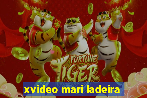 xvideo mari ladeira