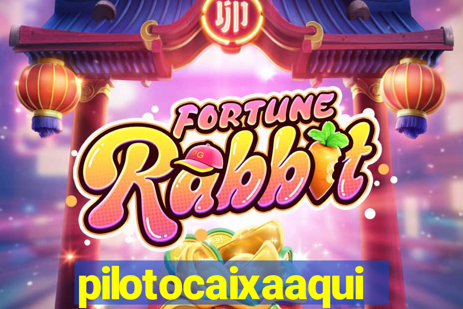 pilotocaixaaqui