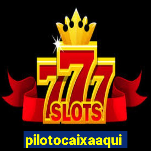 pilotocaixaaqui