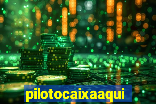 pilotocaixaaqui