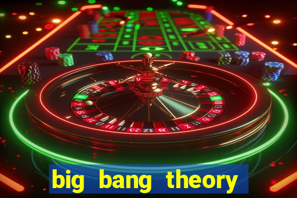 big bang theory assistir dublado